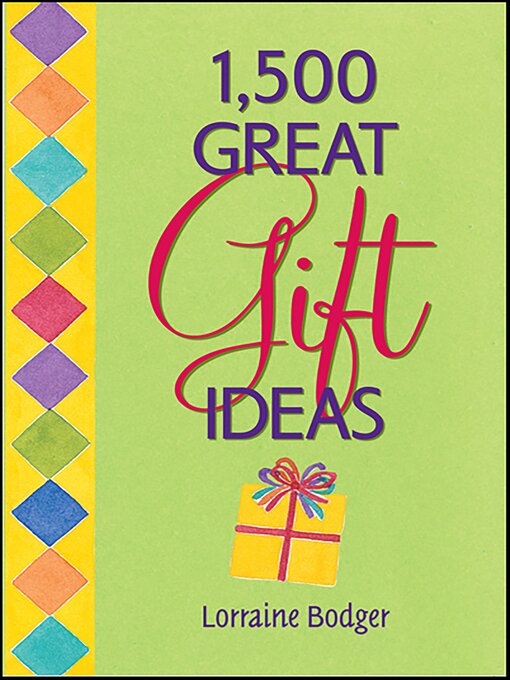 Title details for 1,500 Great Gift Ideas by Lorraine Bodger - Available